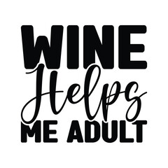 wine helps me adult