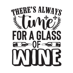there's always time for a glass of wine