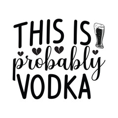 this is probably vodka