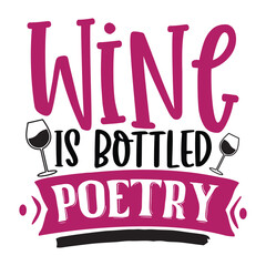wine is botted poetry