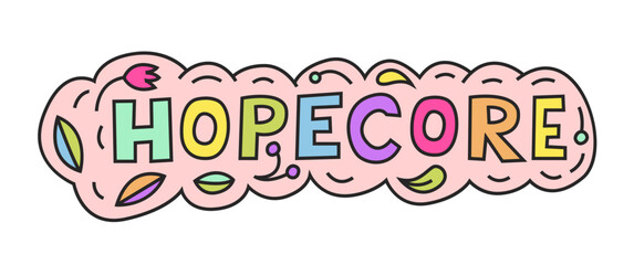 Hopecore aesthetic, philosophy based on hope and humanity. - 758255860
