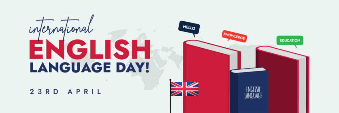 International English Language Day. 23rd April English Language Day celebration social media cover banner with UK flag and text written in blue and red colour. Speech bubbles of English words books.