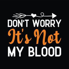 don't worry it's not my blood