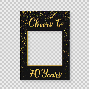 Cheers to 70 Years photo booth frame on a transparent background. 70th Birthday or anniversary photobooth props. Black and gold confetti party decorations. Vector template