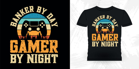 Banker By Day Gamer By Night Funny Loan Officer Retro Vintage Banker T-shirt Design