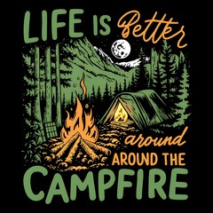 Life is better around the campfire tshirt design 