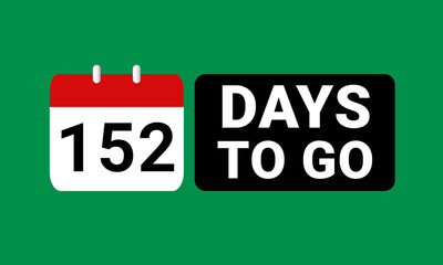 152 days to go last countdown. one hundred and fifty two days go sale price offer promo deal timer, 152 days only