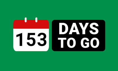 153 days to go last countdown. one hundred and fifty three days go sale price offer promo deal timer, 153 days only