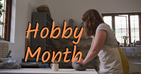 Image of hobby month text over caucasian woman forming pottery