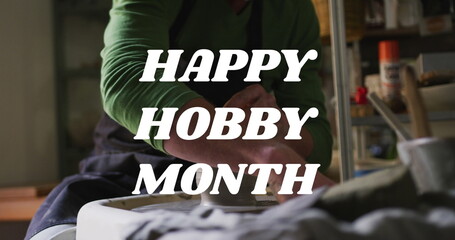 Image of happy hobby month text over midsection of caucasian man forming pottery