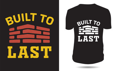Built To Last T-shirt Design, Labor day t shirt design, gym training t shirts, welder shirt design,