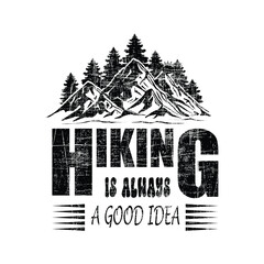 Hiking is always a good idea t-shirt design black