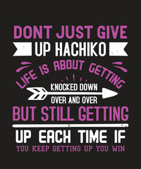 Don't just give up, Hachiko