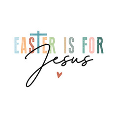 Easter Is For Jesus