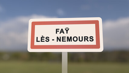 City sign of Faÿ-lès-Nemours. Entrance of the town of Faÿ lès Nemours in, Seine-et-Marne, France