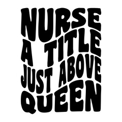 Nurse A Title Just Above Queen