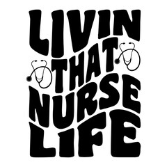 Livin That Nurse Life