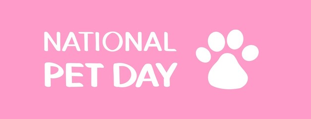 Happy National Pet Day on April 11th. Horizontal pink banner with text and paw print for social media post, poster, cards