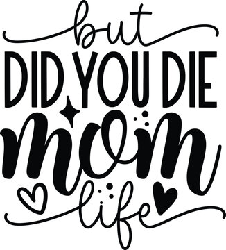 but did you dle mom life mom svg design