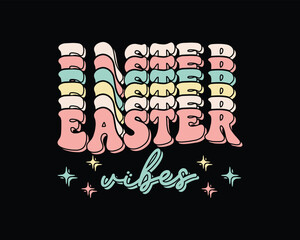  Easter Vibes  Retro Design,Easter Bunny Svg,Groovy Font  Style Easter Design,Easter Day T-shirt Design Vector Graphics,Bunny Retro Design