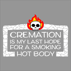Funny Cremation Is My Last Hope For A Smoking Hot Body Joke