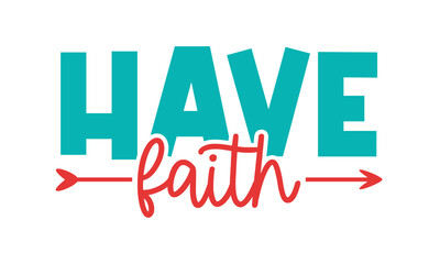 have faith, motivational Quote Slogan Typography for Print t shirt design graphic vector - 759137881
