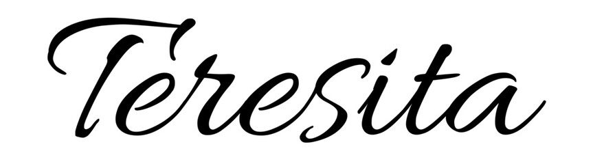Teresita - black color - name written - ideal for websites,, presentations, greetings, banners, cards,, t-shirt, sweatshirt, prints, cricut, silhouette, sublimation	

 - obrazy, fototapety, plakaty