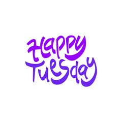 Happy tuesday hand drawn lettering inspirational and motivational quote