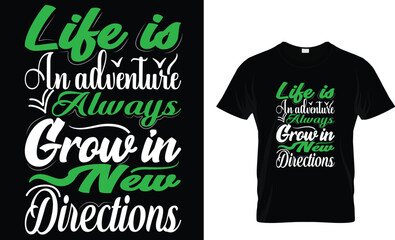 Life is an adventure, always grow in new directions. typography t-shirt design 