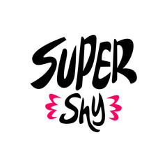 Super shy hand drawn lettering text