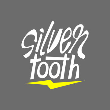Silver tooth hand drawn lettering inspirational and motivational quote