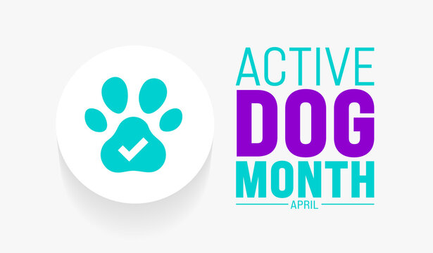 April is Active Dog Month background template. Holiday concept. use to background, banner, placard, card, and poster design template with text inscription and standard color. vector illustration.