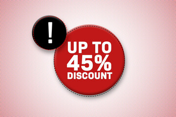 Up to 45 percent discount  tag. Advertising for sales, promo, discount, shop. Sticker, button, icon