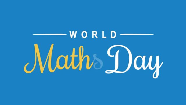 World Maths Day Text Animation. Great for World Maths Day Celebrations, for banner, social media feed wallpaper stories.
