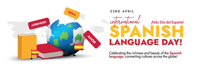 International Spanish Language Day.23 April International Spanish Language Day celebration cover banner with Spain flag, earth globe, text written in yellow, red colour. Speech bubbles of Spanish word © Sabeen