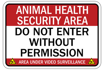 Farm surveillance sign animal health security area. Do not enter without permission. Area under video surveillance