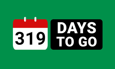 319 days to go last countdown. three hundred and nineteen days go sale price offer promo deal timer, 319 days only