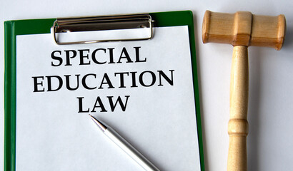 SPECIAL EDUCATION LAW - words on a white sheet on a white background and a judge's gavel