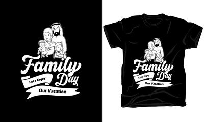 Family day let's enjoy our vacation t-shirt design