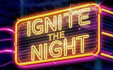 "Ignite the Night" – A dazzling neon sign beckons excitement, perfect for promoting nightlife and entertainment events.