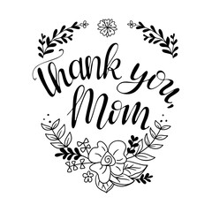 Mothers day calligraphic illustration with flowers. Slogan Thank you, Mom. Vector typography design for banner, poster, card. Modern vector calligraphy isolated