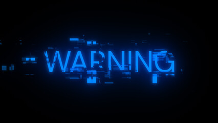 Fototapeta na wymiar 3D rendering warning text with screen effects of technological glitches