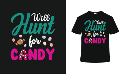 Will Hunt For Candy Easter T shirt Design, vector illustration, graphic template, print on demand, typography, vintage, eps 10, textile fabrics, retro style,  element, apparel, easter day tee