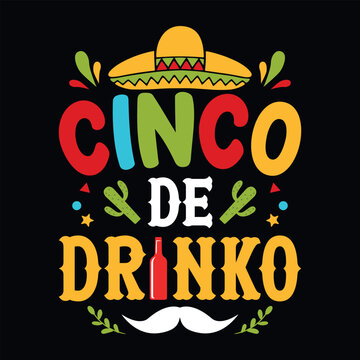 Cinco de drinko -  Cinco de Mayo typography t shirt, vector, and print template