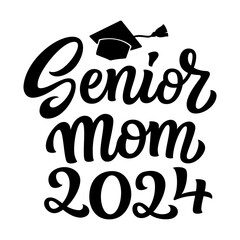 Senior mom 2024. Hand lettering text isolated on white background. Vector typography for graduation t shirts, posters, banners, cards - 759957418