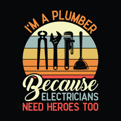 I'm a plumber because