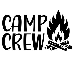 Camp Crew Svg,Camping Svg,Hiking,Funny Camping,Adventure,Summer Camp,Happy Camper,Camp Life,Camp Saying,Camping Shirt