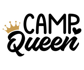 camp queen Svg,Camping Svg,Hiking,Funny Camping,Adventure,Summer Camp,Happy Camper,Camp Life,Camp Saying,Camping Shirt