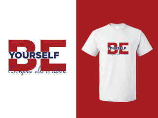 T-shirt design with typography  stylish print, vector illustration motivational t-shirt design vector.Be your self motivational quote design. 