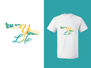 T-shirt design with typography  stylish print, vector illustration motivational t-shirt design vector.Enjoy you life typography design.